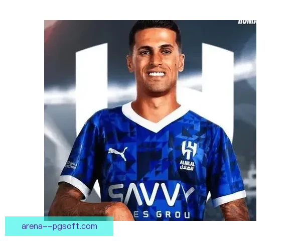 坎塞洛正式加盟利雅得新月引发中东足坛震动